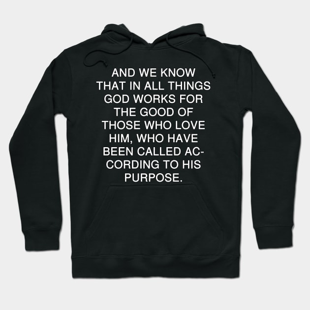 Romans 8:28 Bible Verse Text Hoodie by Holy Bible Verses